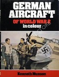German Aircraft of World War 2 in Colour by MUNSON, Kenneth